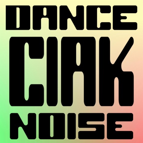 Dance Ciak Noise | Boomplay Music