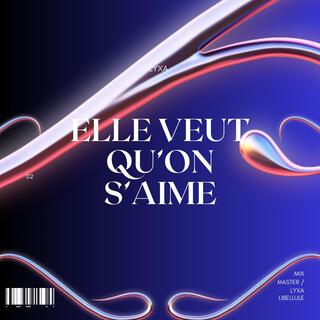 Elle veut qu'on s'aime lyrics | Boomplay Music