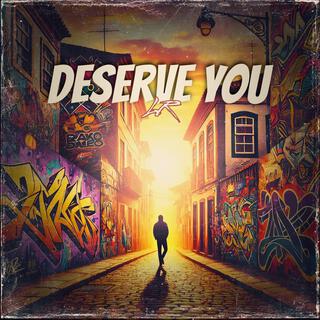 Deserve You (Radio Edit)