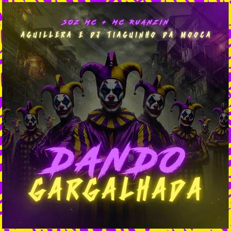 Dando Gargalhada ft. DJ Tiaguinho da Mooca & MC Ruanzin | Boomplay Music