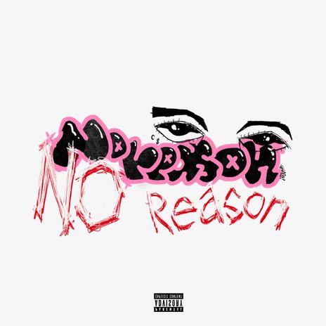 No Reason | Boomplay Music