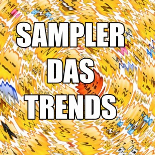 SAMPLER DAS TRENDS