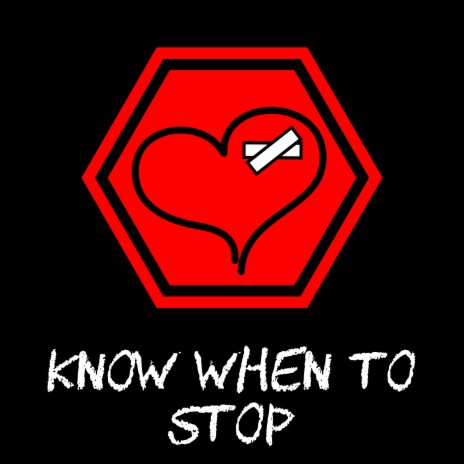 Know When To Stop | Boomplay Music
