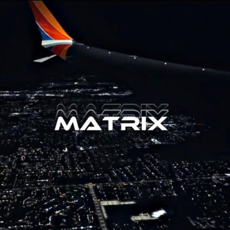 MATRIX | Boomplay Music