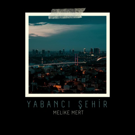 Yabancı Şehir | Boomplay Music