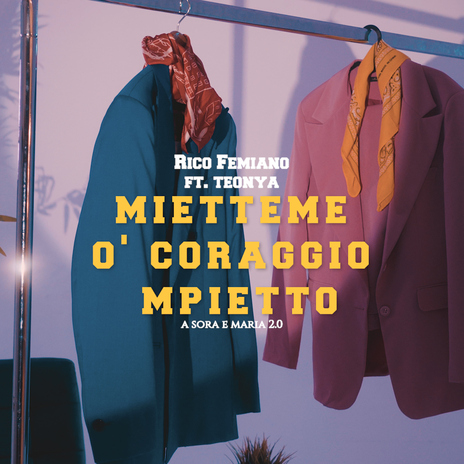 Mietteme o' coraggio mpietto - A sora e Maria 2.0 (feat. Teonya) | Boomplay Music