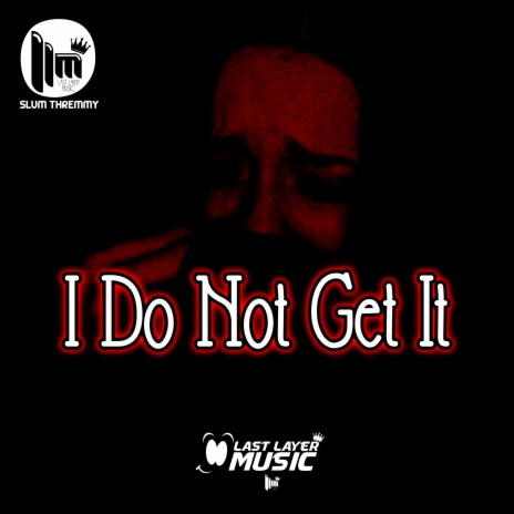 I Do Not Get It ft. Roddy Richh | Boomplay Music