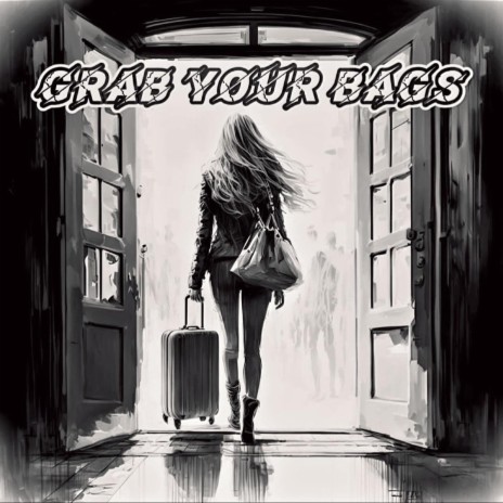 Grab Your Bags | Boomplay Music