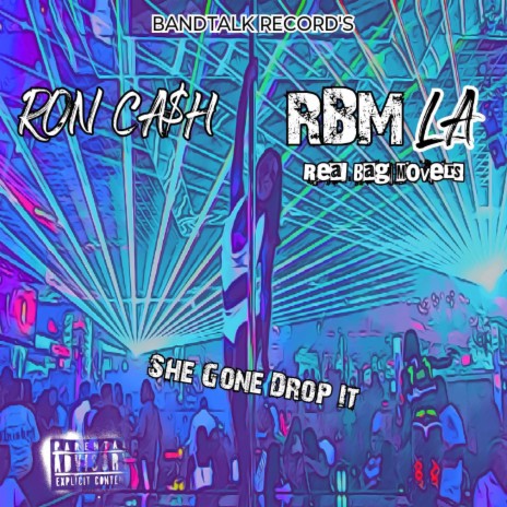 She Gone Drop It Down ft. Ron Ca$h