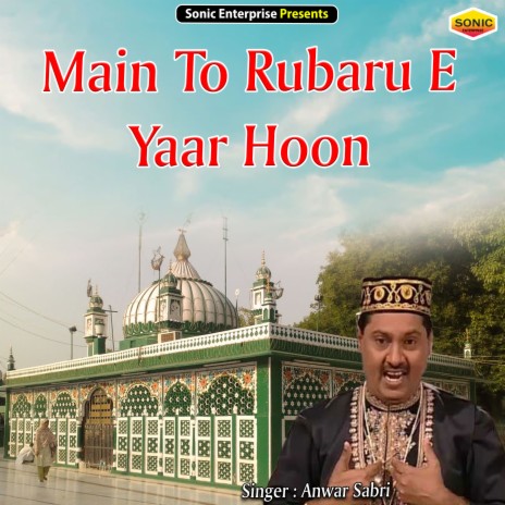 Main To Rubaru-E-Yaar Hoon (Islamic) | Boomplay Music