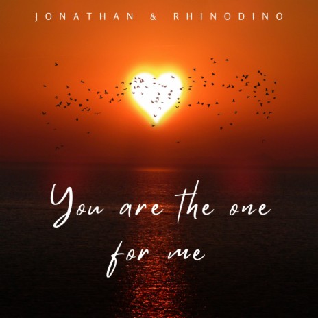 You Are The One For Me ft. Rhinodino | Boomplay Music