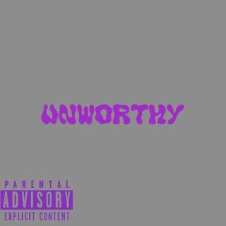 Unworthy