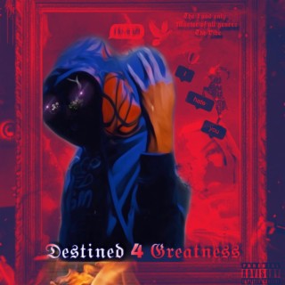 Destined 4 Greatness (Deluxe)