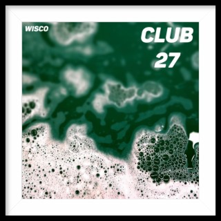 Club 27 lyrics | Boomplay Music