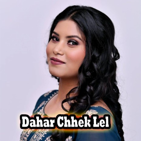 Dahar Chhek Lel | Boomplay Music