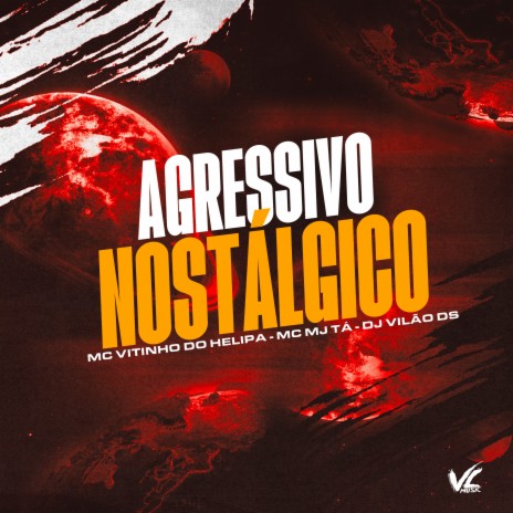 Agressivo Nostálgico ft. Mc Mj Ta & MC VITINHO DO HELIPA | Boomplay Music