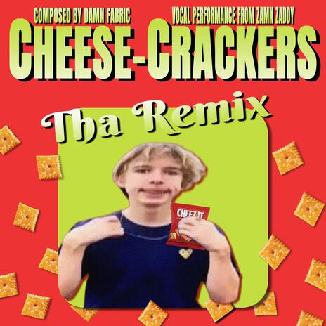 Cheese-Crackers (Zamn Zaddy Remix) ft. Zamn Zaddy | Boomplay Music