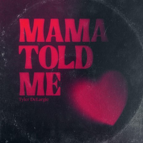 Mama Told Me | Boomplay Music