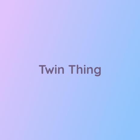 Twin Thing