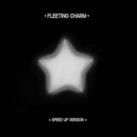 fleeting chArm (speed up) ft. Boybigheart & sped up sounds | Boomplay Music