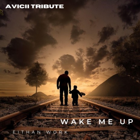 Wake Me Up (Avicii Tribute) | Boomplay Music