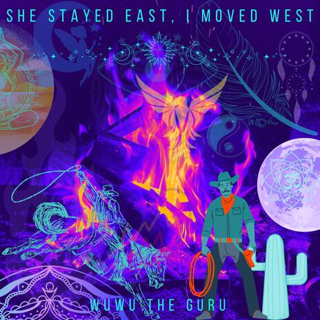 SHE STAYED EAST, I MOVED WEST | Boomplay Music