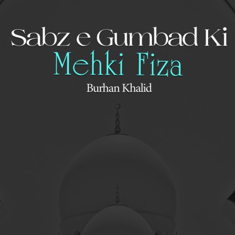 Sabz E Gumbad Ki Mehki Fiza | Boomplay Music