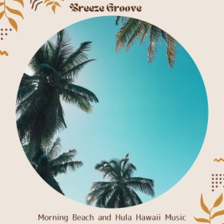 Morning Beach and Hula Hawaii Music