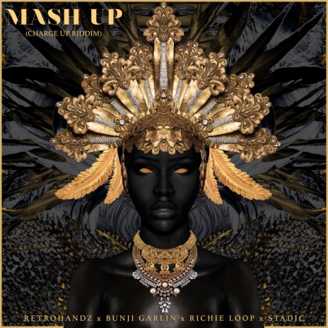 Mash Up (Charge Up Riddim) ft. Bunji Garlin, Richie Loop & Stadic | Boomplay Music