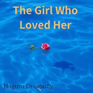 The Girl Who Loved Her