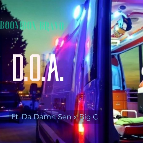 D.O.A. ft. Da Damn Sen & OG Big C | Boomplay Music