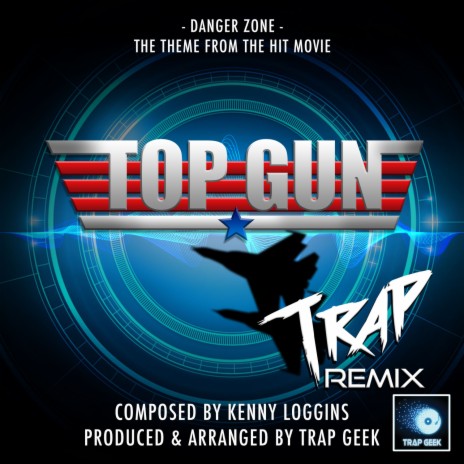Danger Zone (From Top Gun) (Trap Remix)