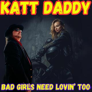 Bad Girls Need Lovin' Too lyrics | Boomplay Music