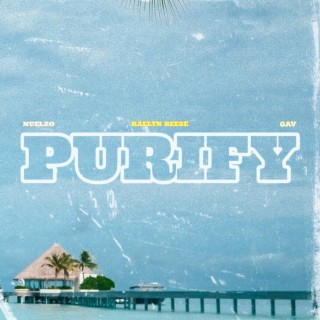 Purify (Create in Me) ft. Kaelyn Reese & GAV lyrics | Boomplay Music