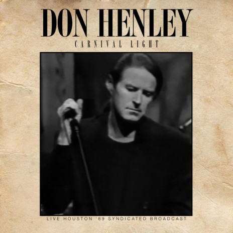 Don Henley Driving With Your Eyes Closed Live MP3 Download