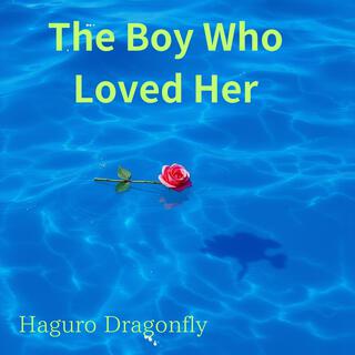 The Boy Who Loved Her