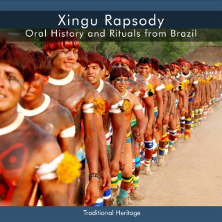 Xingu Rapsody (Oral History and Rituals from Brazil)