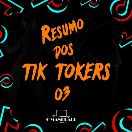 Resumo dos Tik Tokers 03 | Boomplay Music