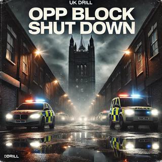 Opp Block Shut Down