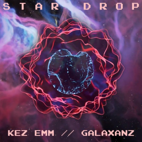 STAR DROP ft. Galaxanz | Boomplay Music