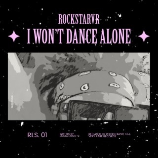 I Won't Dance Alone lyrics | Boomplay Music