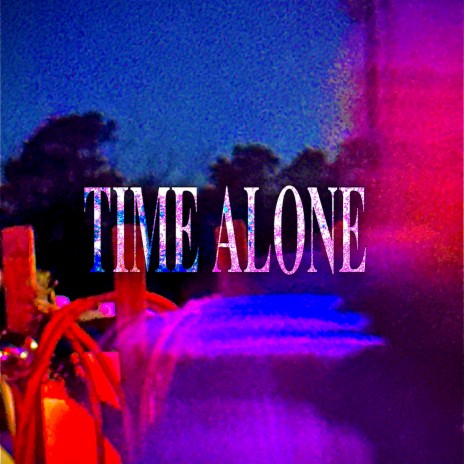 TIME ALONE | Boomplay Music