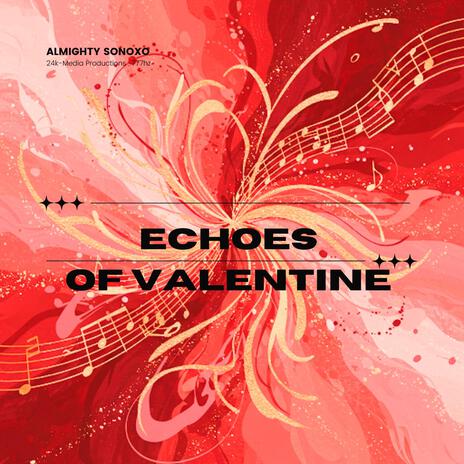 Echoes of Valentine | Boomplay Music