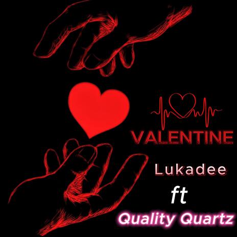 VALENTINE ft. Quality Quartz | Boomplay Music