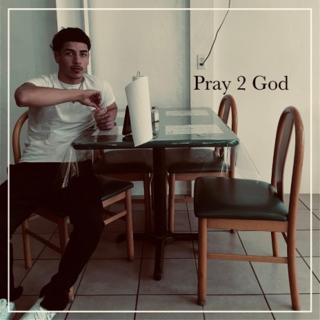 Pray 2 God (Jesus) | Boomplay Music