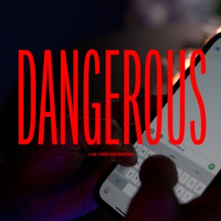 Dangerous