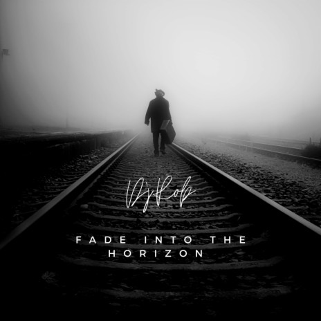 Fade Into The Horizon | Boomplay Music