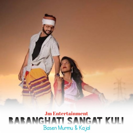 Babanghati Sangat Kuli (Santali) ft. Kajal | Boomplay Music