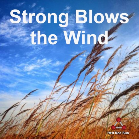 Strong Blows the Wind