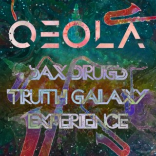 Sax Drugs Truth Galaxy Experience